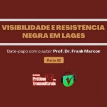 UNIFACVEST LITERATURA | VISIBILIDADE E RESISTÊNCIA NEGRA EM LAGES | Parte III